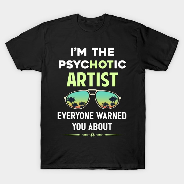 Psychotic Artist T-Shirt by symptomovertake